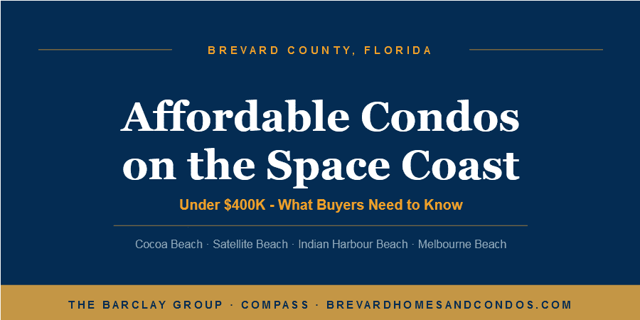 Affordable Space Coast condos along Florida's barrier island in Brevard County - Andy and Abby Barclay, The Barclay Group at Compass