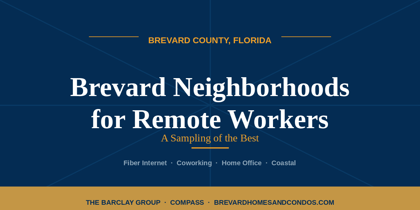 Brevard neighborhoods for remote workers, from Andy and Abby Barclay of The Barclay Group at Compass