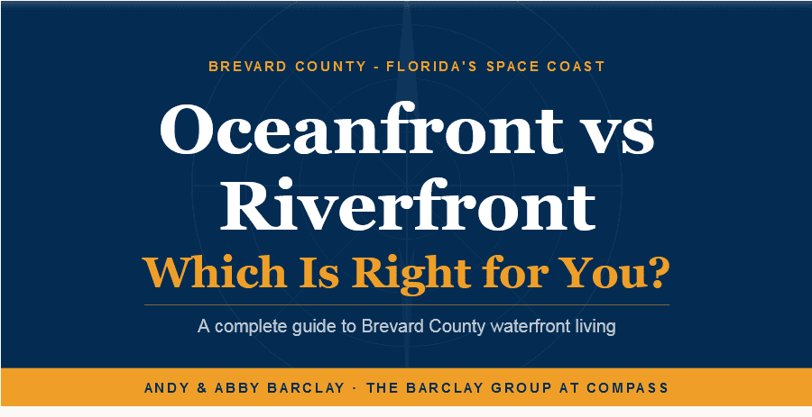 Oceanfront vs riverfront homes in Brevard County Florida - Atlantic Ocean and Indian River comparison guide