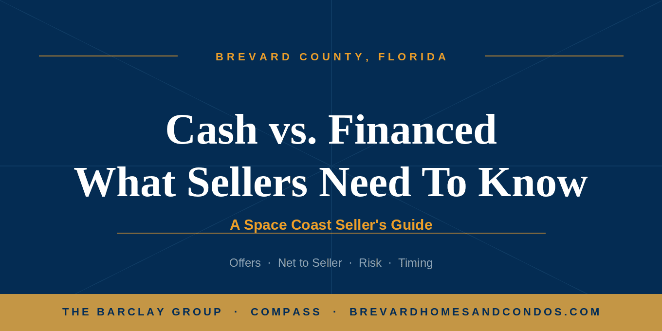 Space Coast cash offers vs financed offers comparison for sellers, guide by Andy and Abby Barclay of The Barclay Group at Compass in Brevard County Florida
