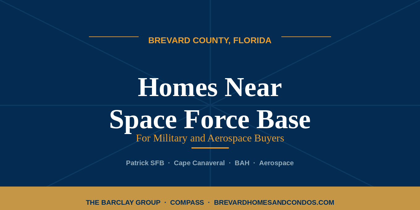 Space Force Base homes in Brevard, from Andy and Abby Barclay of The Barclay Group at Compass