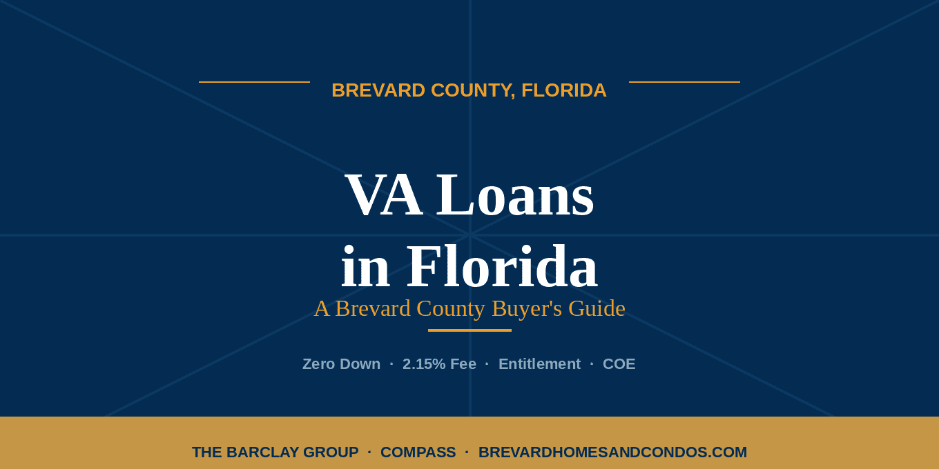 VA loan Florida guide for Brevard buyers, from Andy and Abby Barclay of The Barclay Group at Compass
